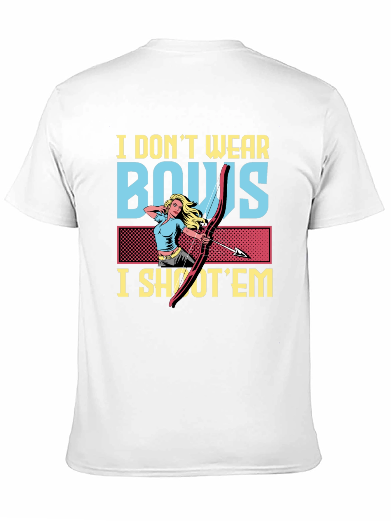 I Dont Wear Bows I Shoot Em Graphic T-Shirt