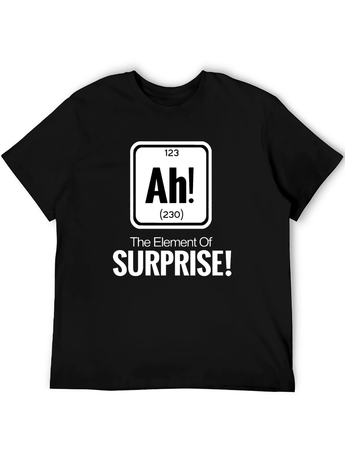 Ah! The Element of Surprise Mens T-Shirt