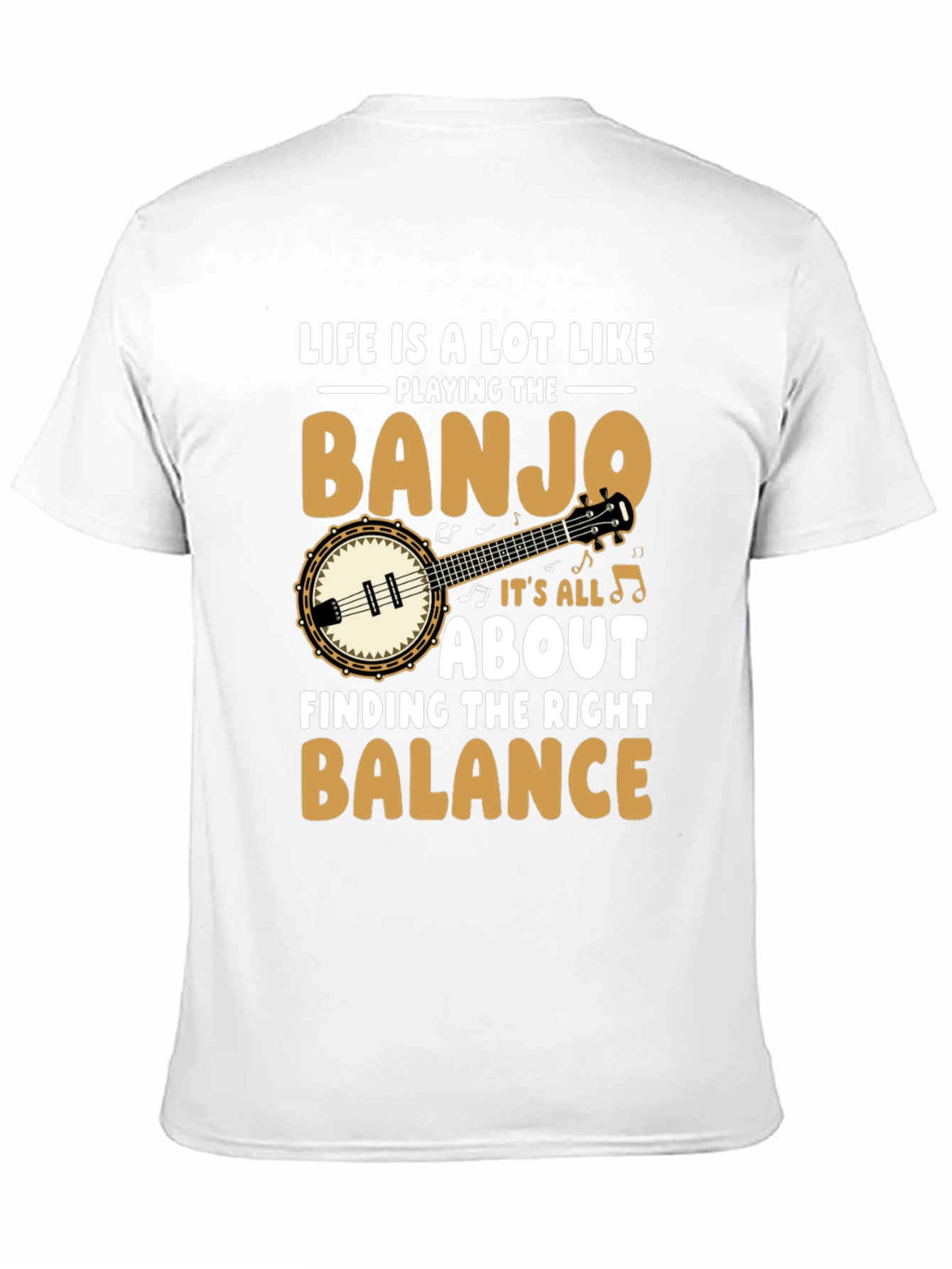 Life is a Lot Like Playing the Banjo T-Shirt