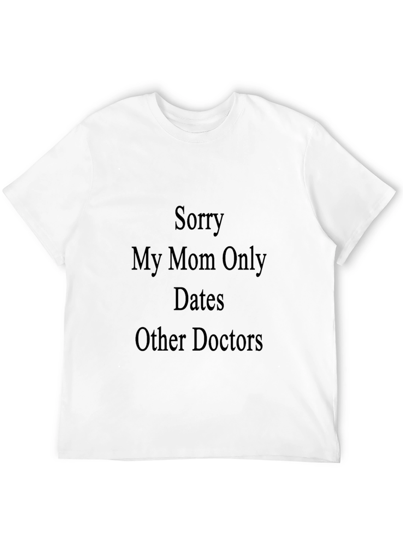 Funny Mom Dates Doctors T-Shirt