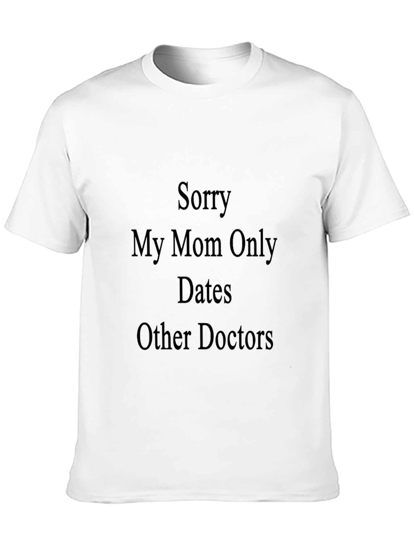 Funny Mom Dates Doctors T-Shirt