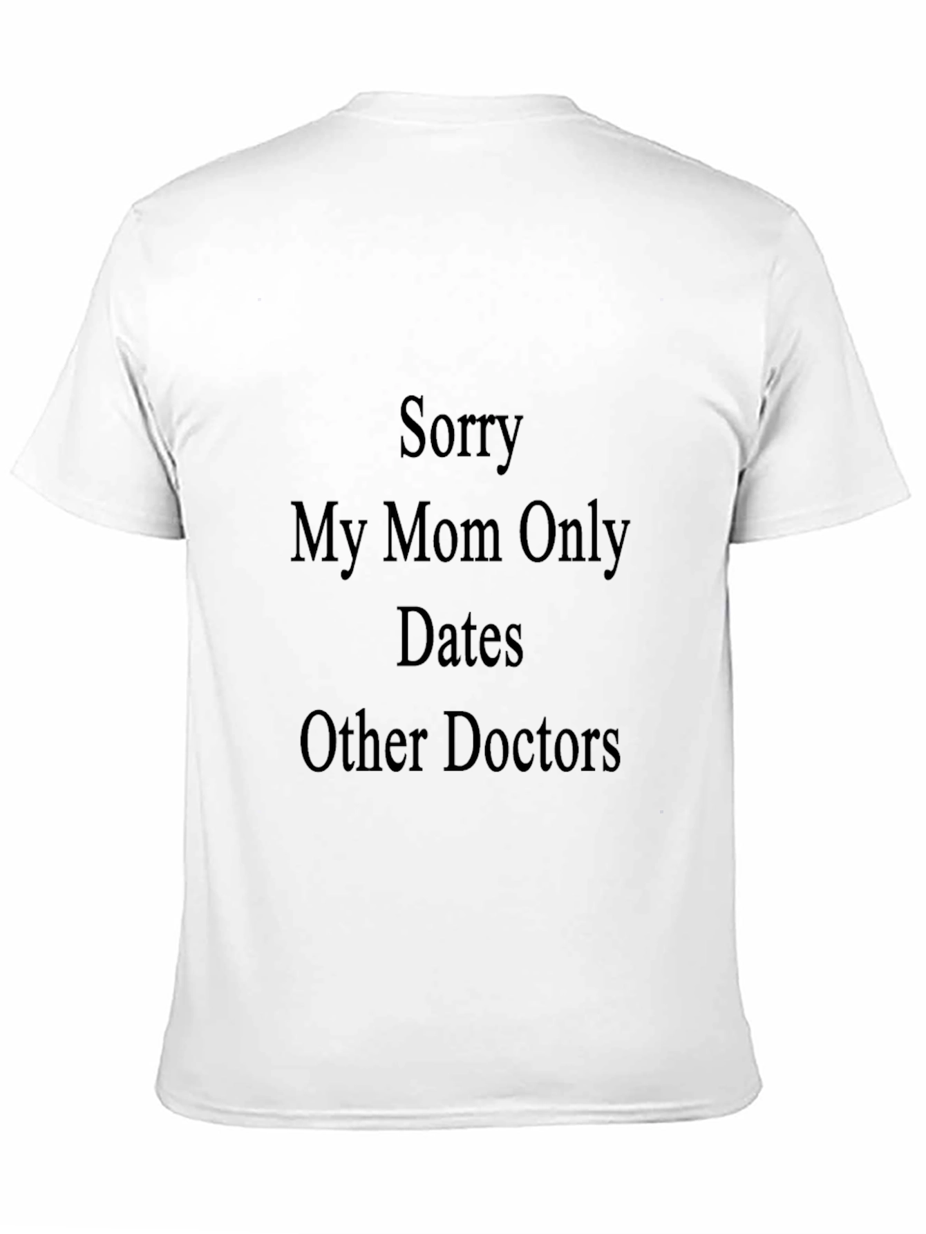 Funny Mom Dates Doctors T-Shirt