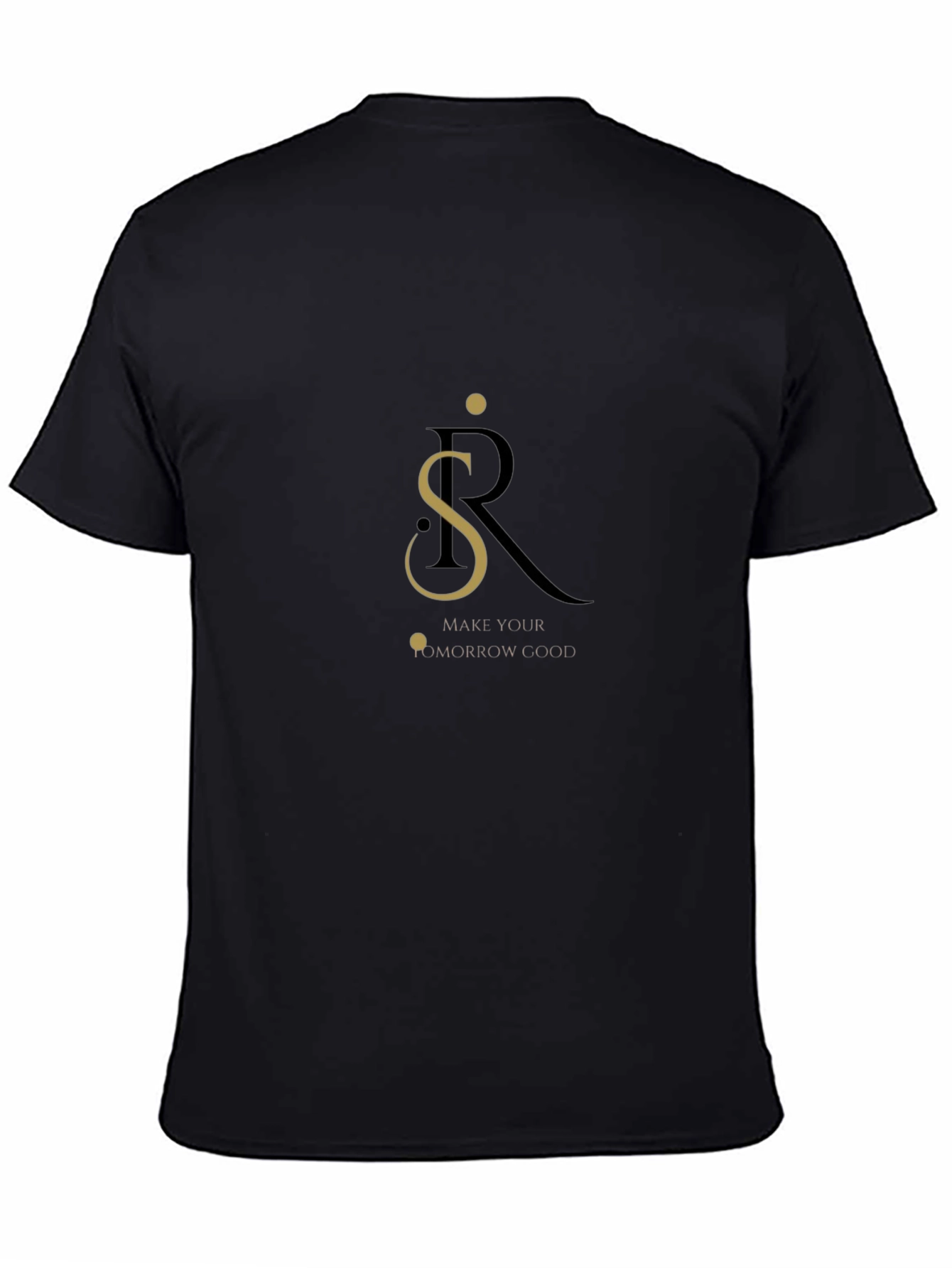 SR Graphic Black T-Shirt: Make Your Tomorrow Good