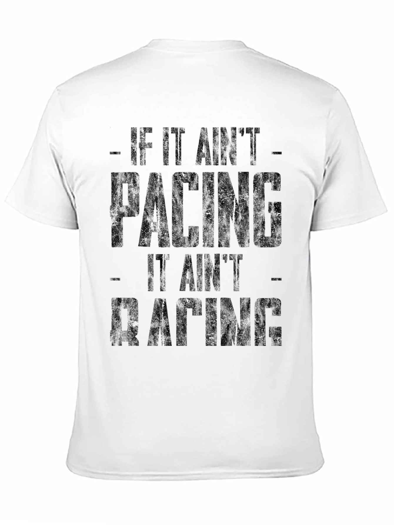 If It Aint Facing It Aint Racing T-Shirt