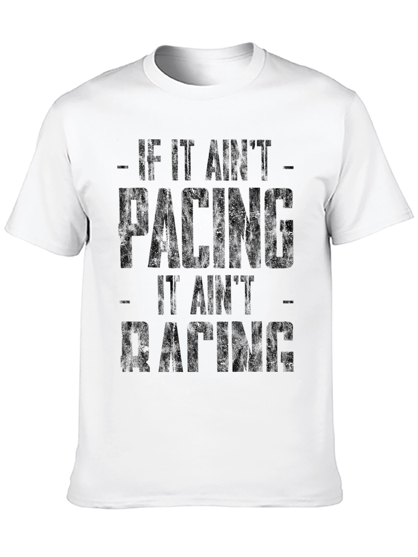 If It Aint Facing It Aint Racing T-Shirt
