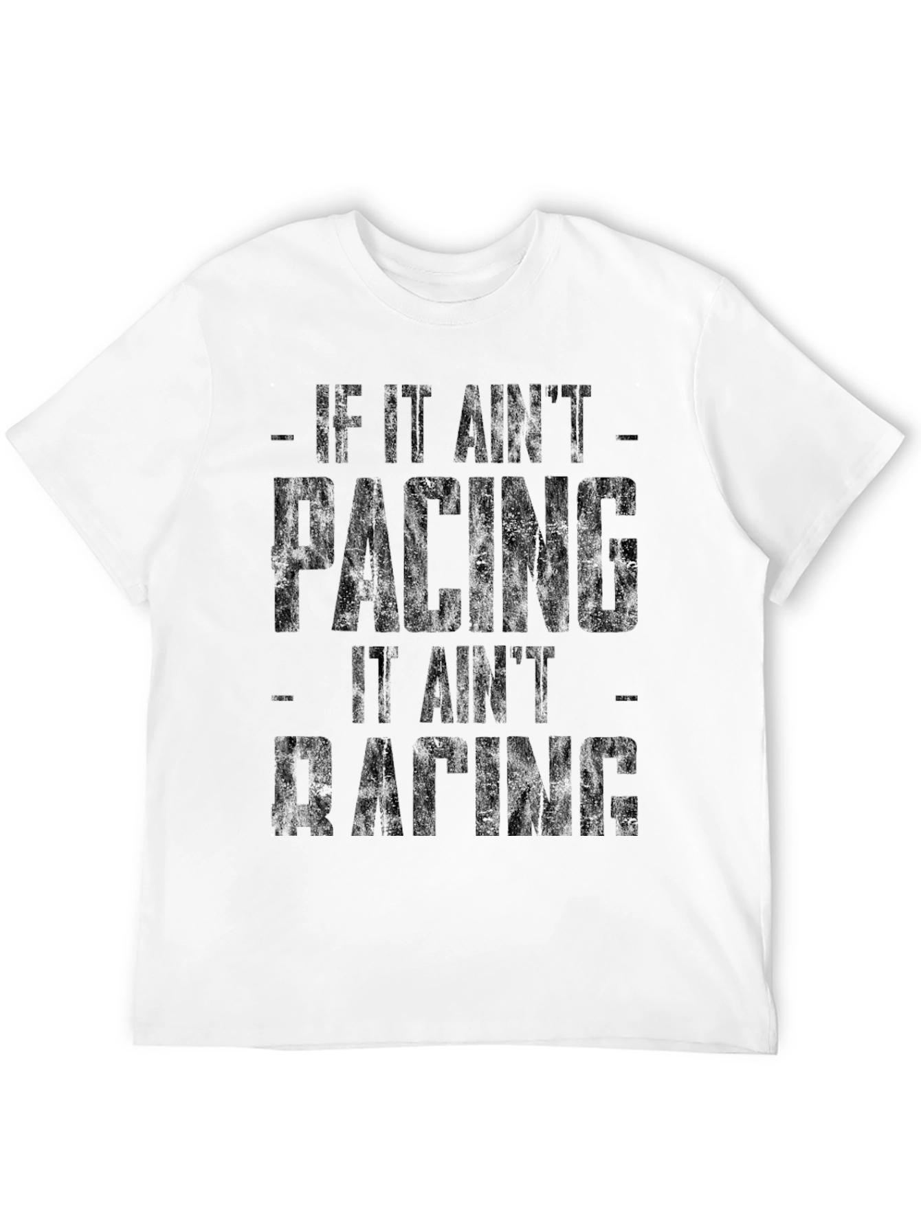 If It Aint Facing It Aint Racing T-Shirt