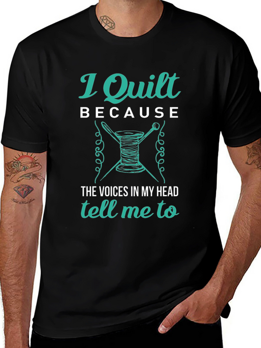 I Quilt Because T-Shirt - Quilting Apparel