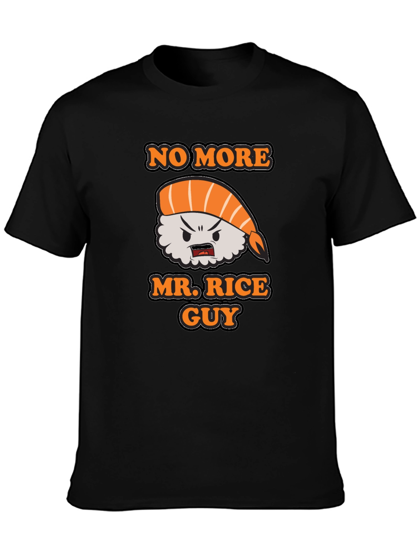 No More Mr. Rice Guy Sushi T-Shirt