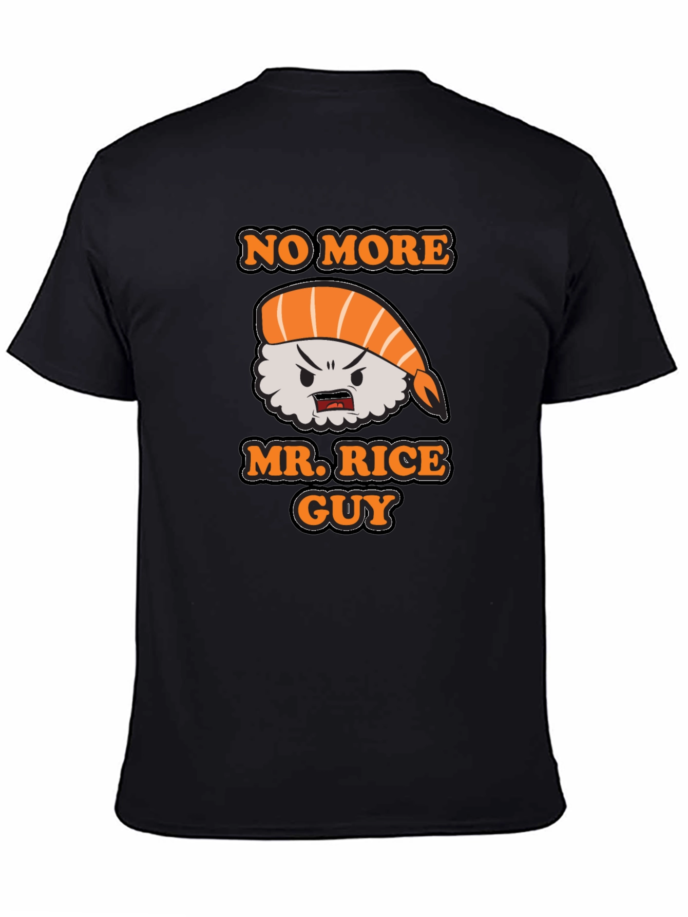 No More Mr. Rice Guy Sushi T-Shirt