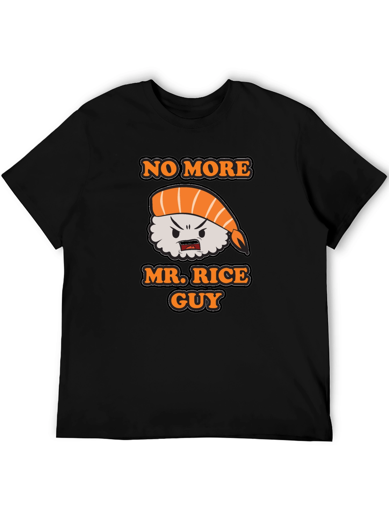 No More Mr. Rice Guy Sushi T-Shirt