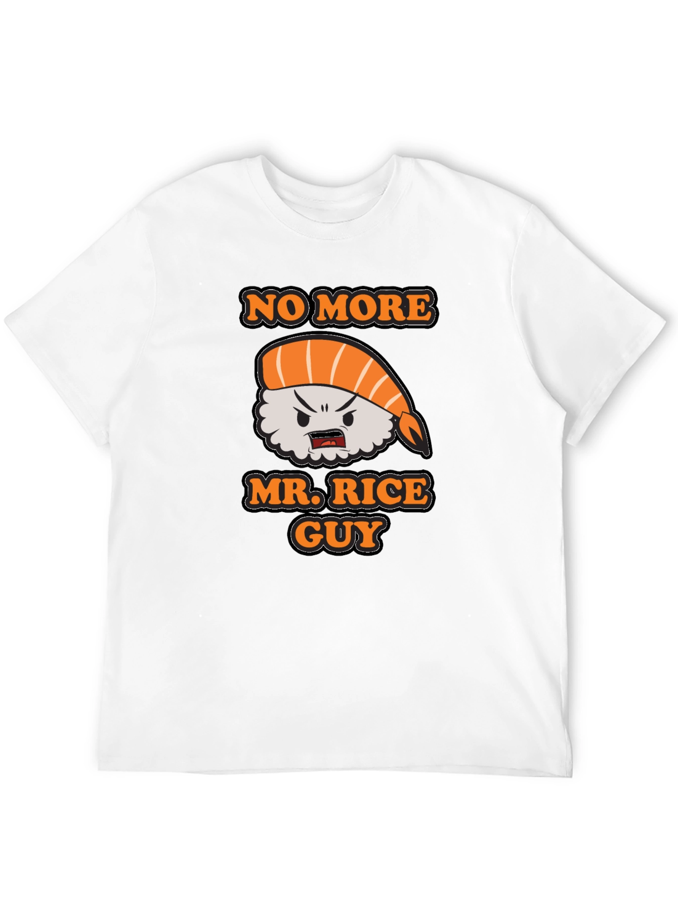 No More Mr. Rice Guy Sushi T-Shirt