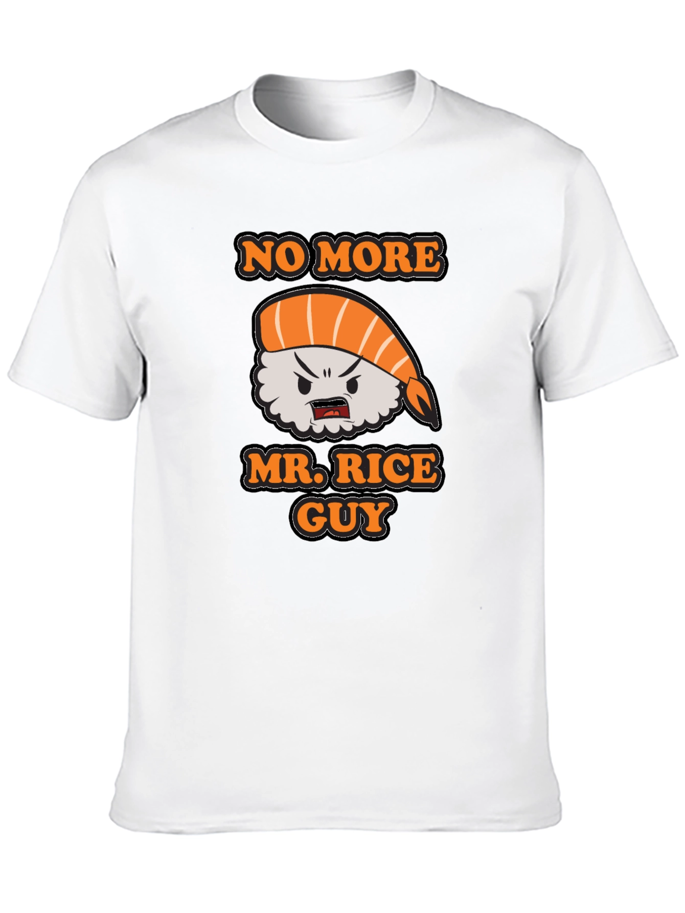 No More Mr. Rice Guy Sushi T-Shirt