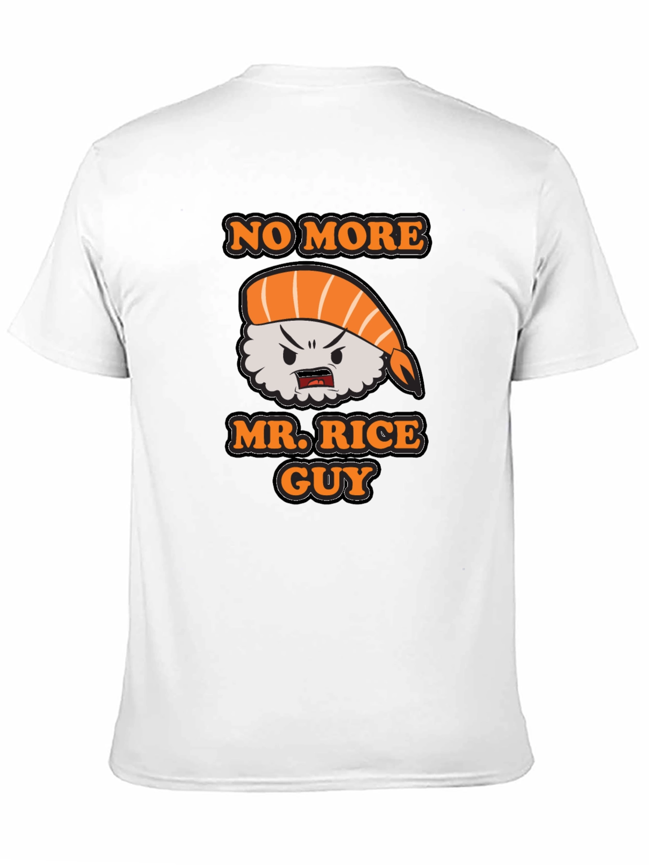 No More Mr. Rice Guy Sushi T-Shirt
