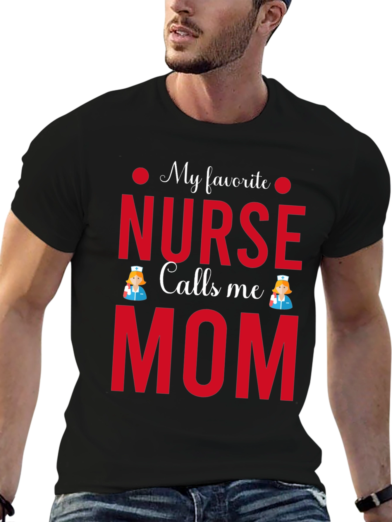 My Favorite Nurse Calls Me Mom T-Shirt