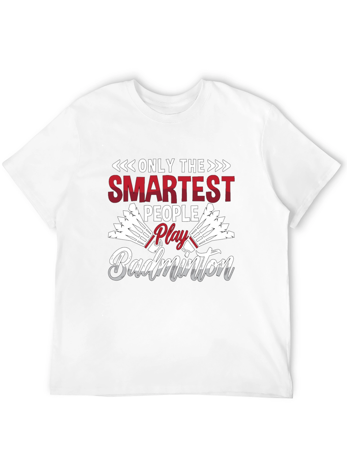 Smartest People Play Badminton T-Shirt