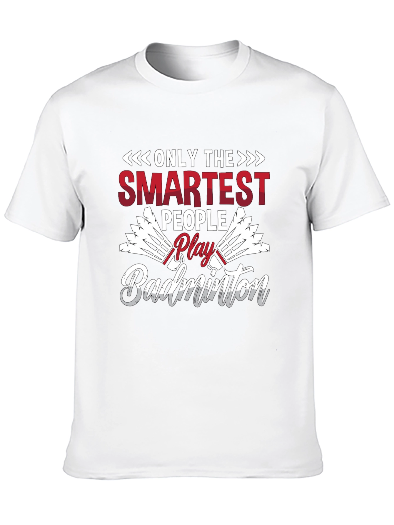 Smartest People Play Badminton T-Shirt