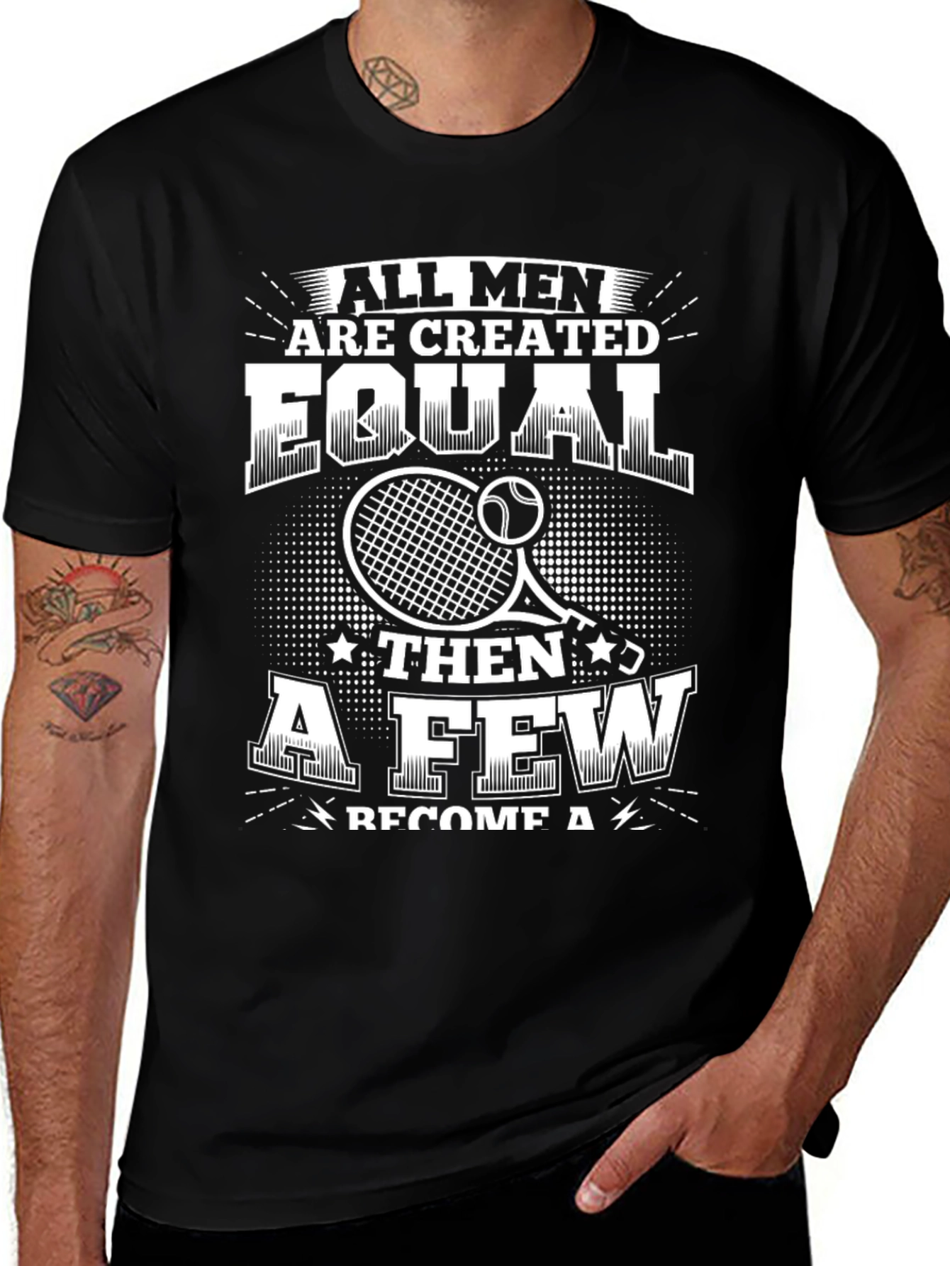 Tennis Player T-Shirt - All Men Are Created Equal