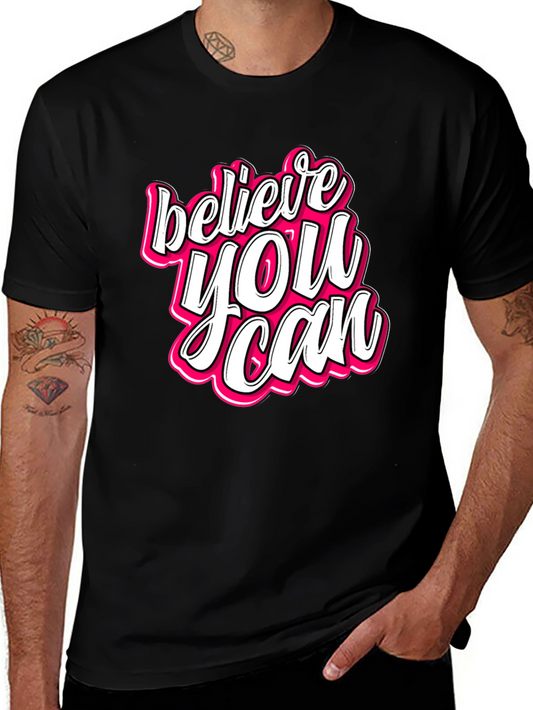 Believe You Can Graphic Tee - Motivational Black T-Shirt