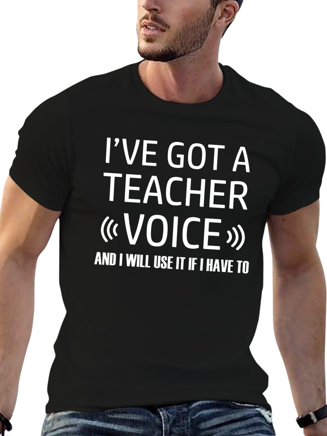 Ive Got A Teacher Voice Graphic T-Shirt