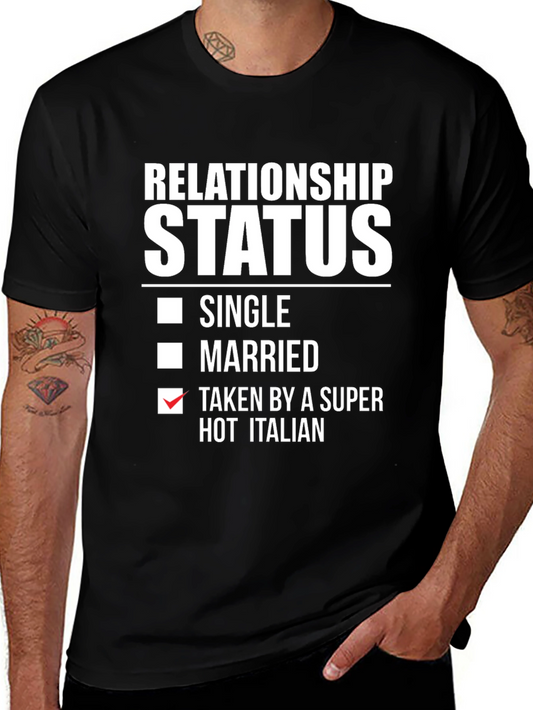 Relationship Status T-Shirt - Taken by a Super Hot Italian