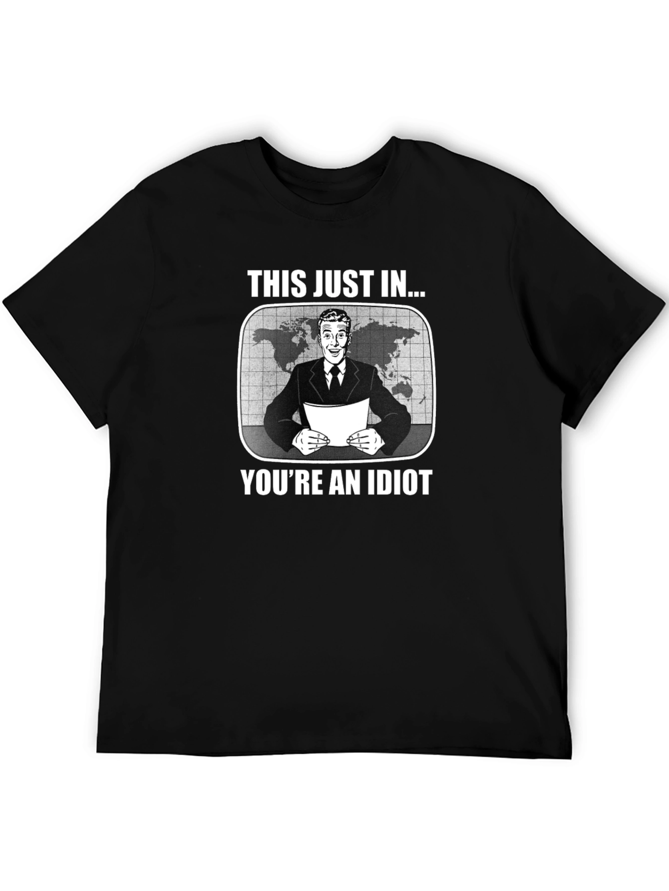 Funny This Just In Youre an Idiot Black T-Shirt