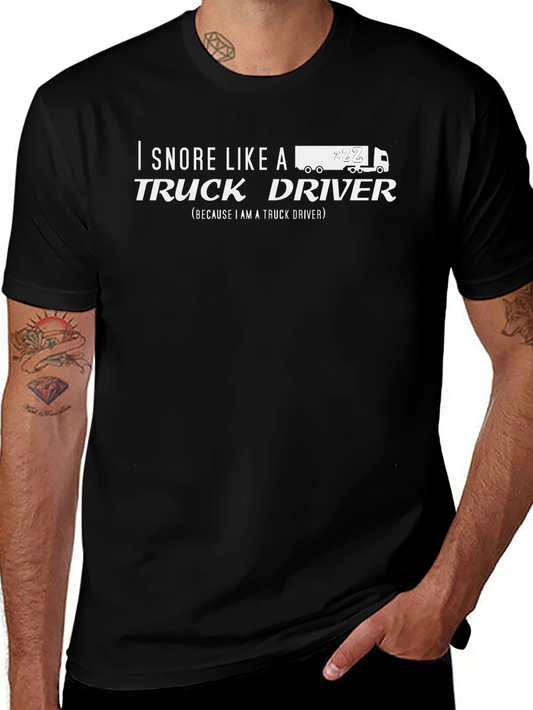 I Snore Like a Truck Driver Graphic Tee