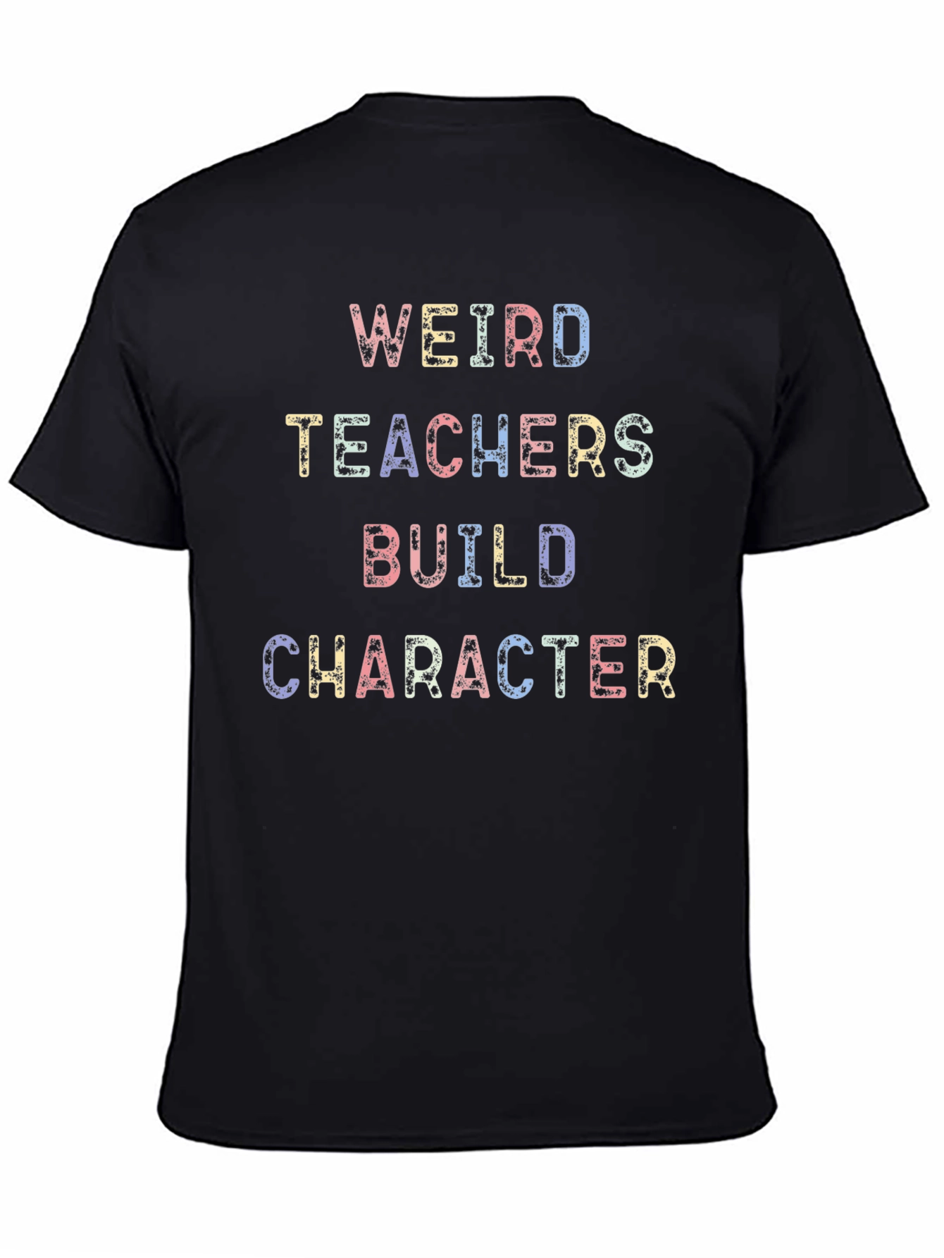 Weird Teachers Build Character T-Shirt