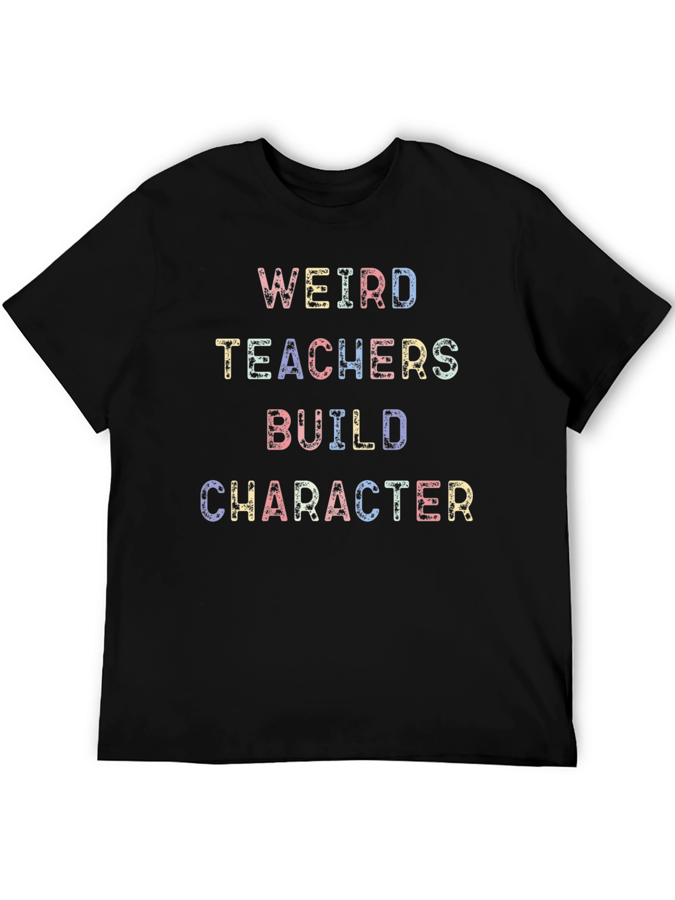 Weird Teachers Build Character T-Shirt