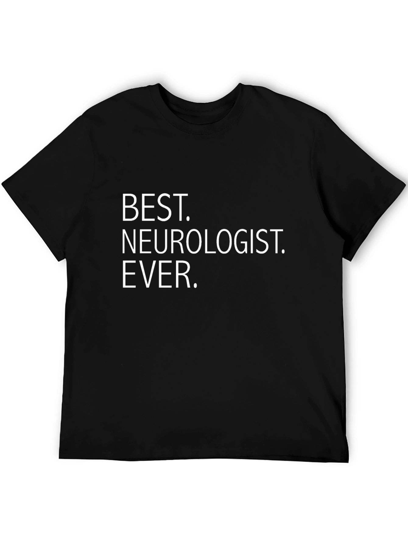 Best Neurologist Ever T-Shirt - Gift Idea