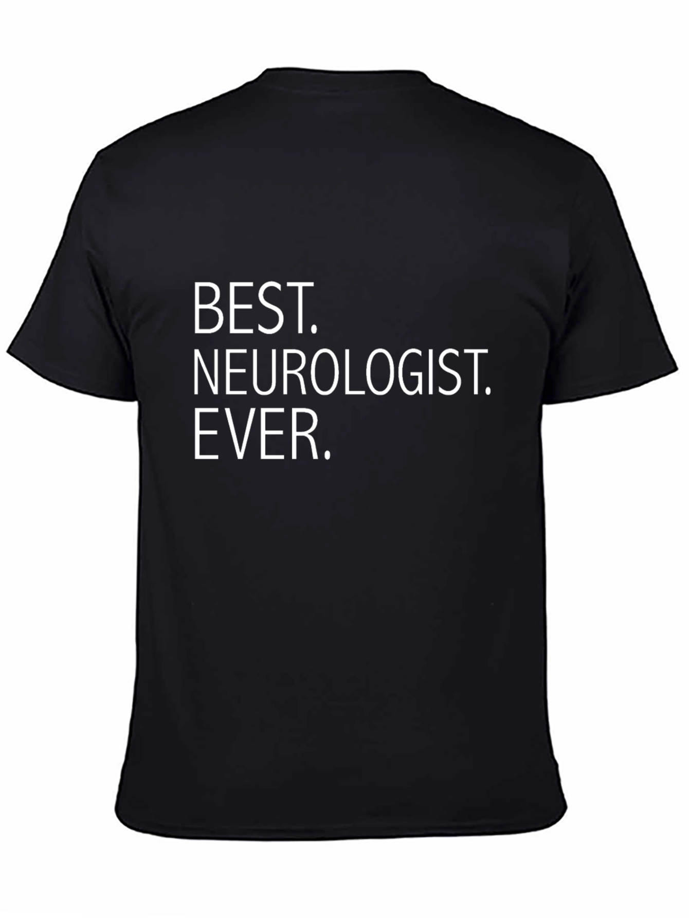 Best Neurologist Ever T-Shirt - Gift Idea