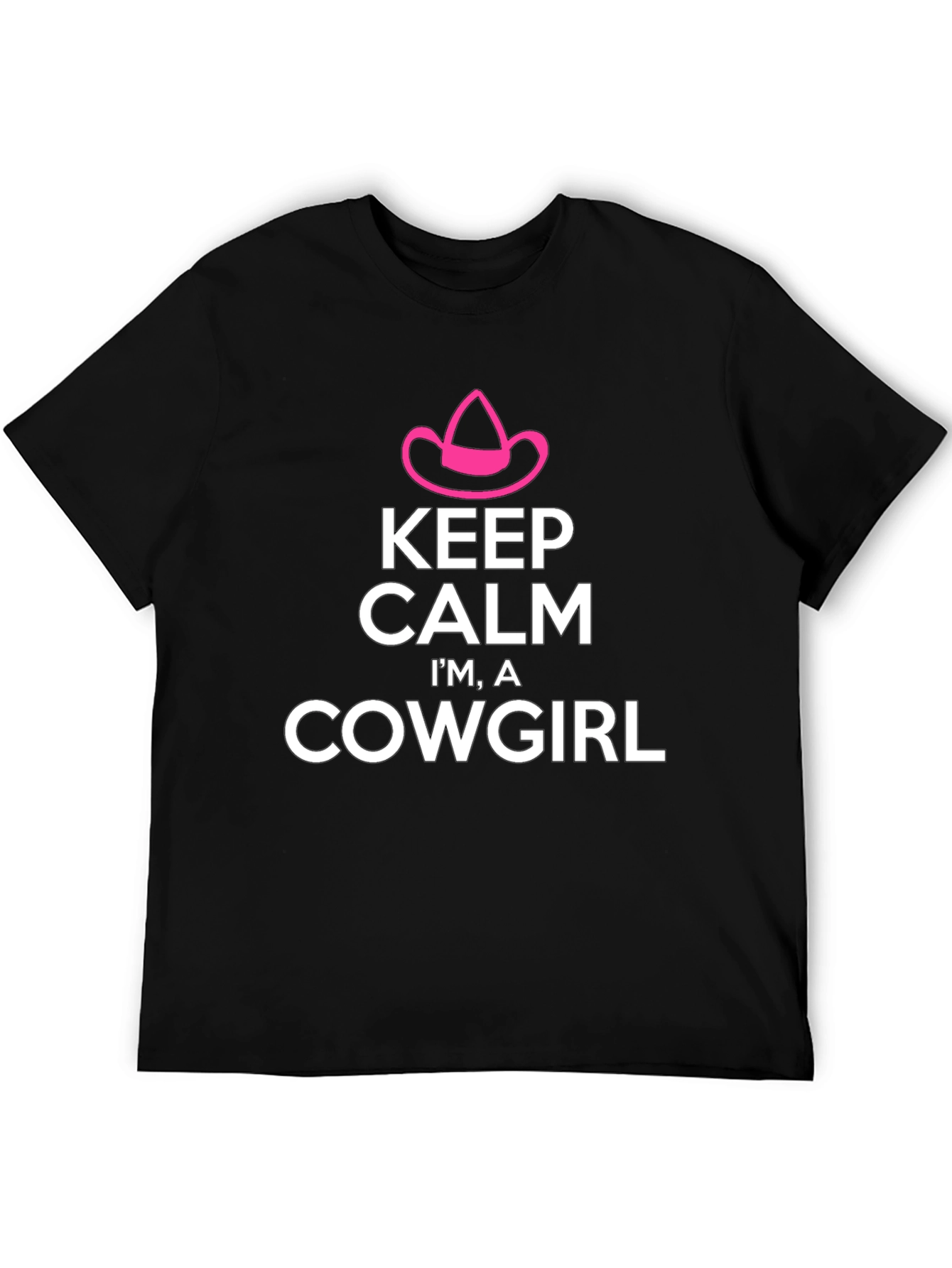 Keep Calm Im A Cowgirl T-Shirt