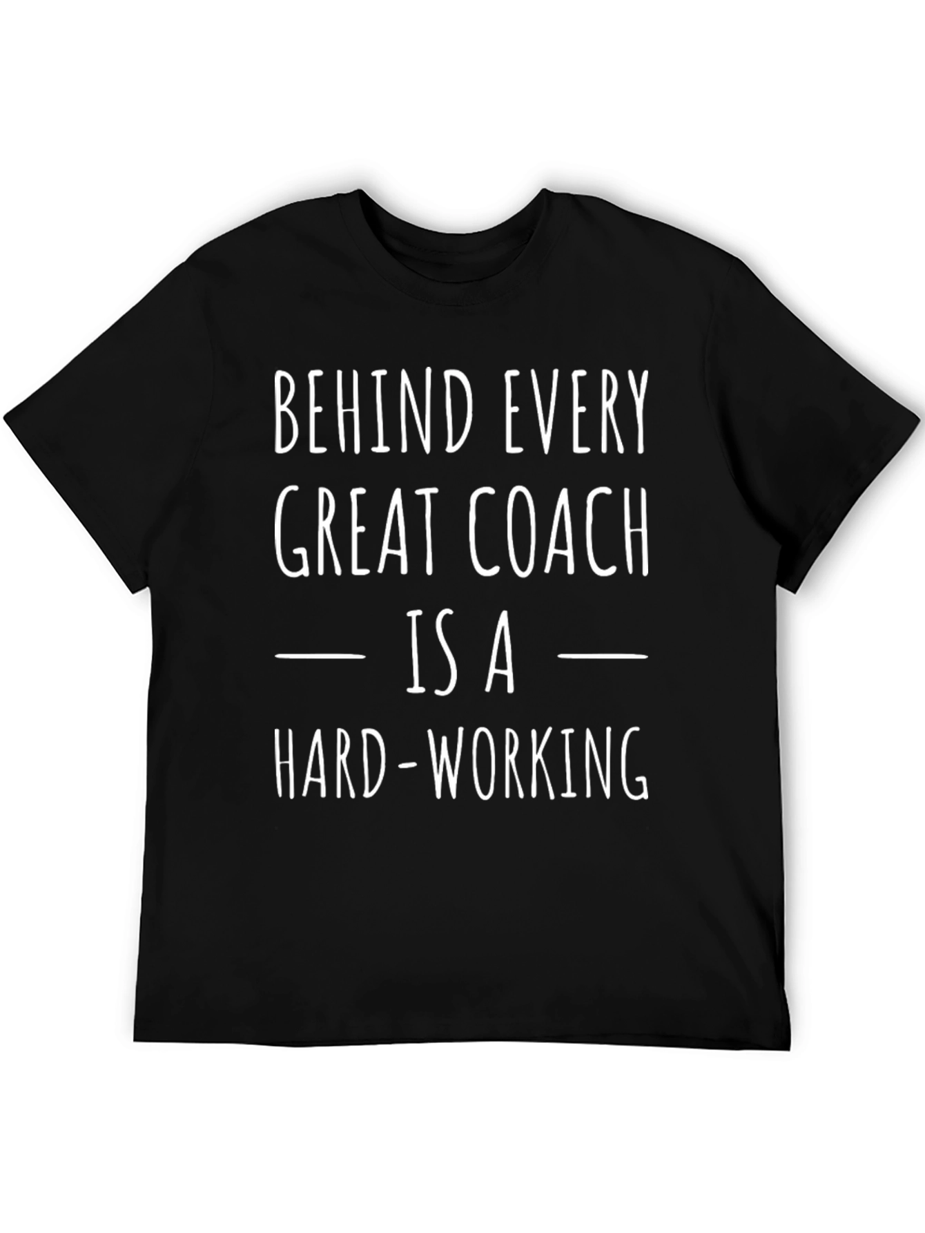 Behind Every Great Coach Hard-Working T-Shirt