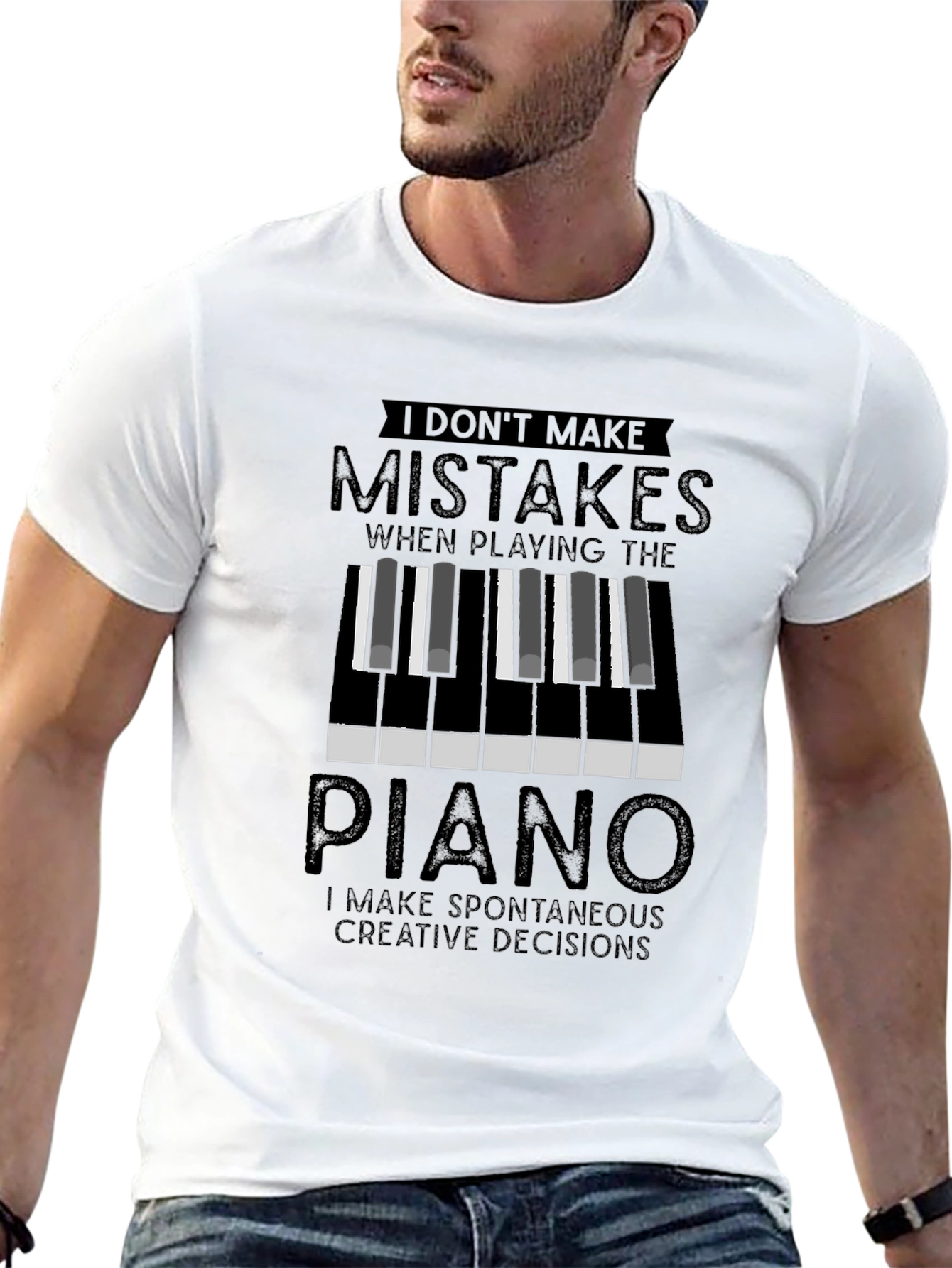 Piano Player T-Shirt: I Dont Make Mistakes Creative Decisions