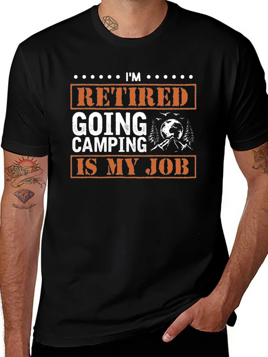 Retired Going Camping Is My Job Graphic Tee