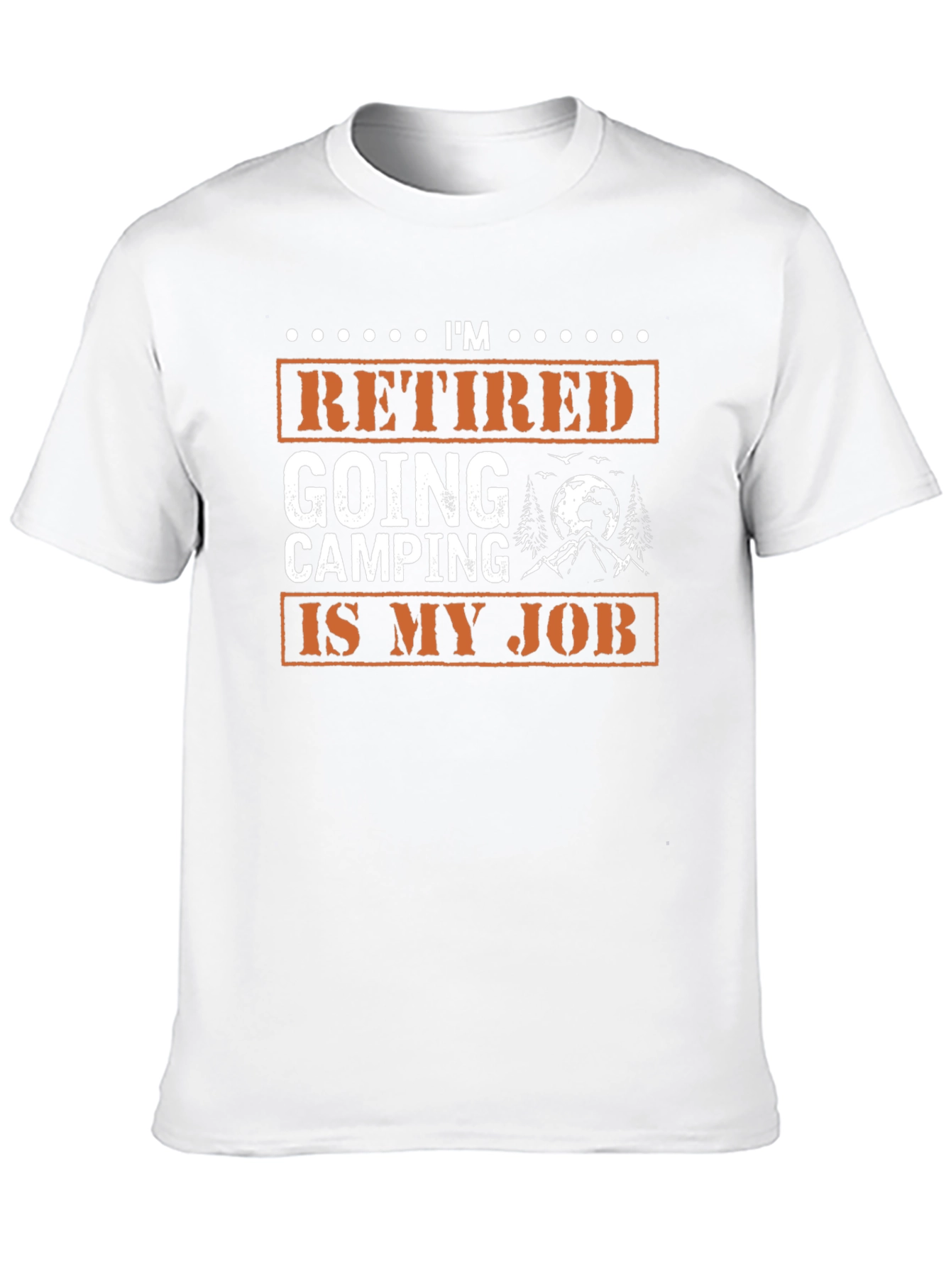 Retired Going Camping Is My Job Graphic Tee