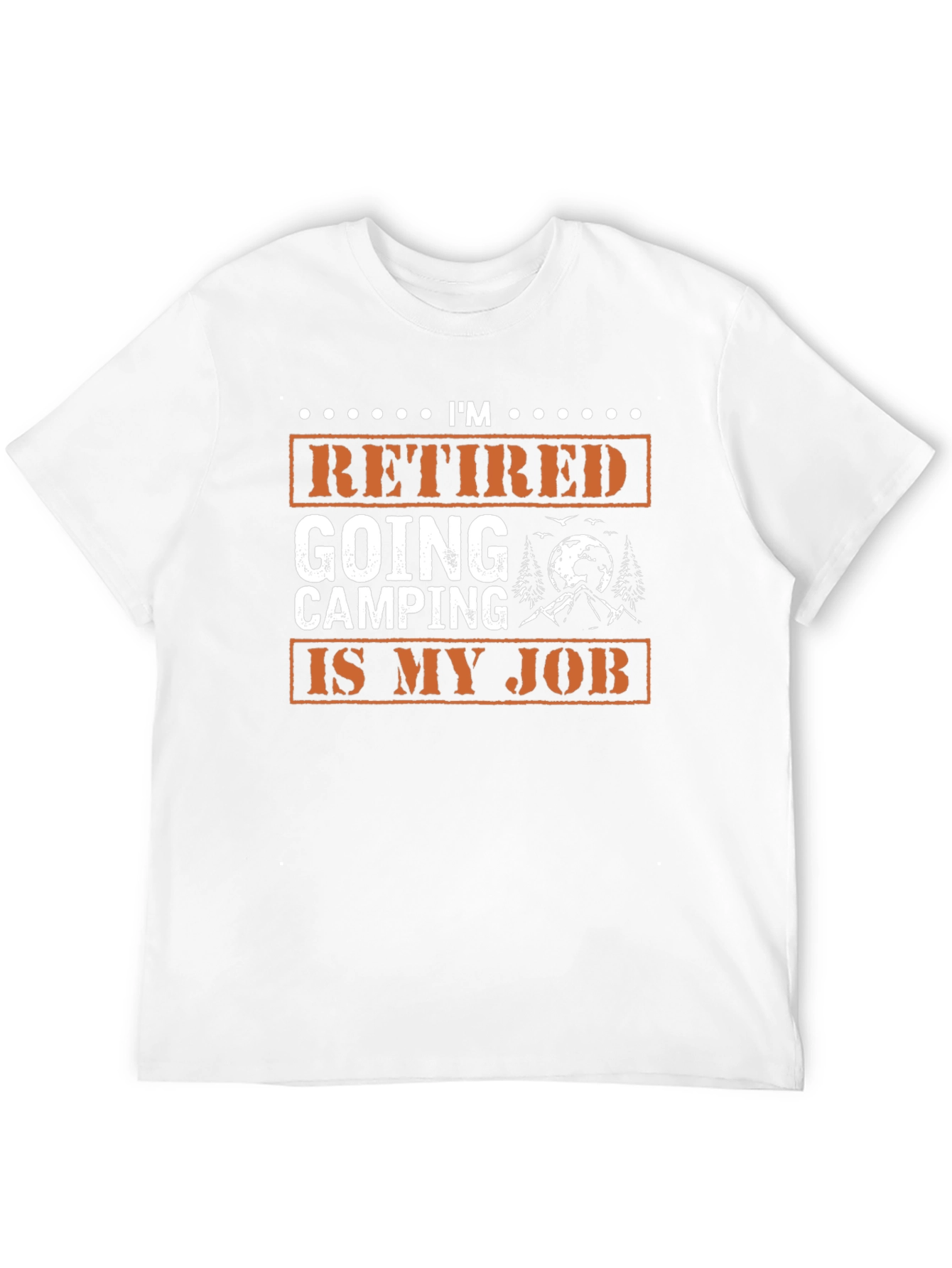 Retired Going Camping Is My Job Graphic Tee