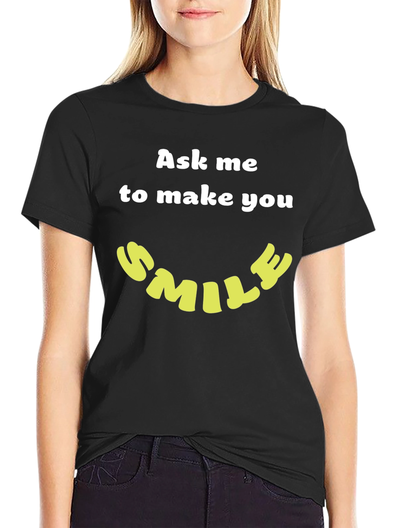 Ask Me to Make You Smile T-Shirt