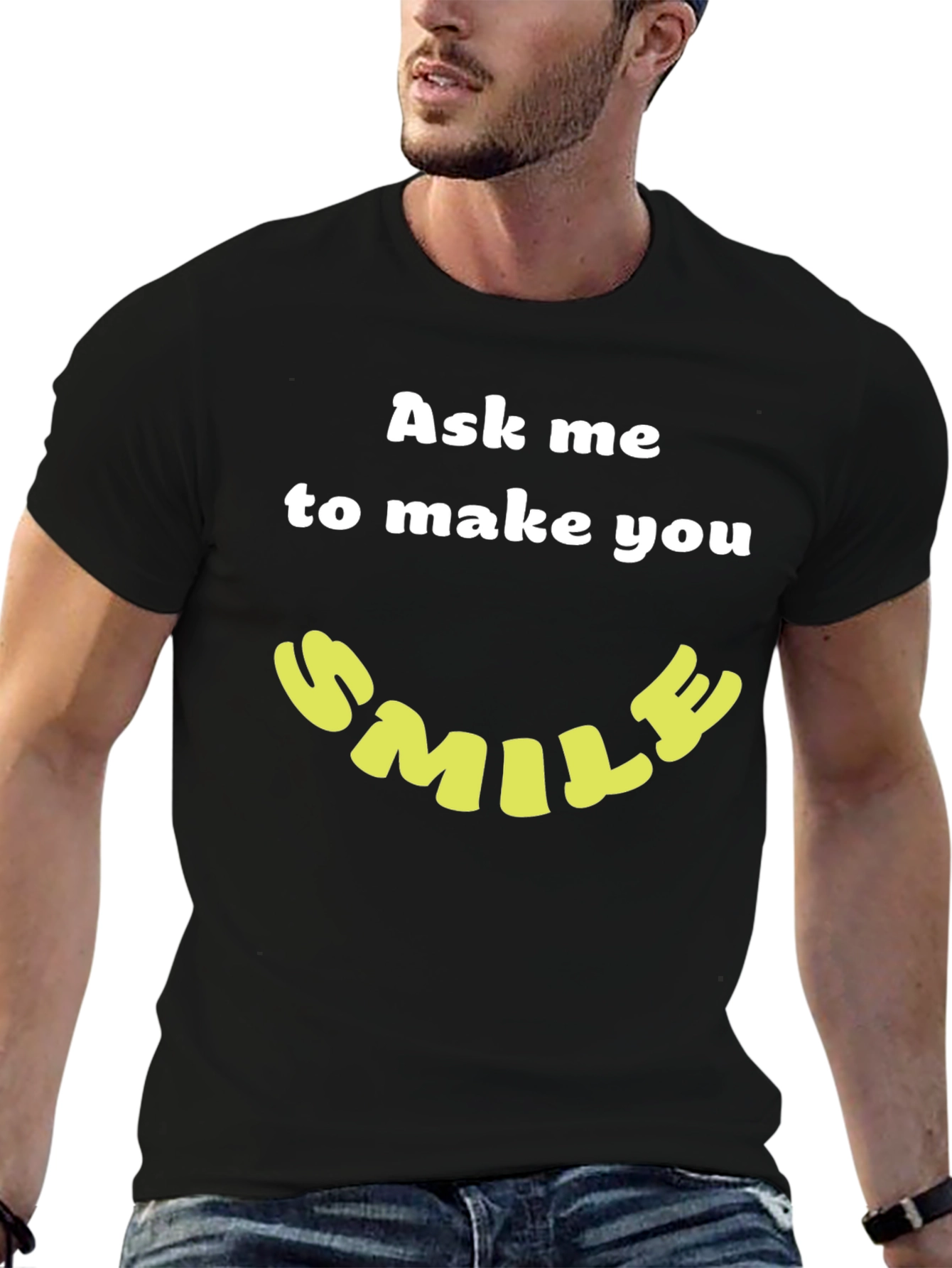 Ask Me to Make You Smile T-Shirt