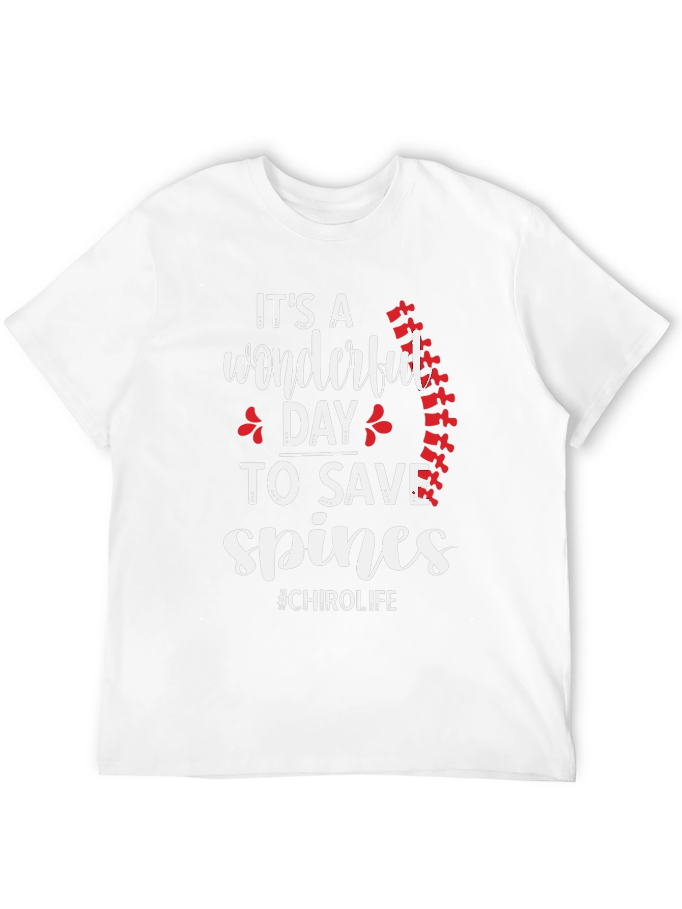 Chiropractor T-Shirt: Wonderful Day to Save Spines