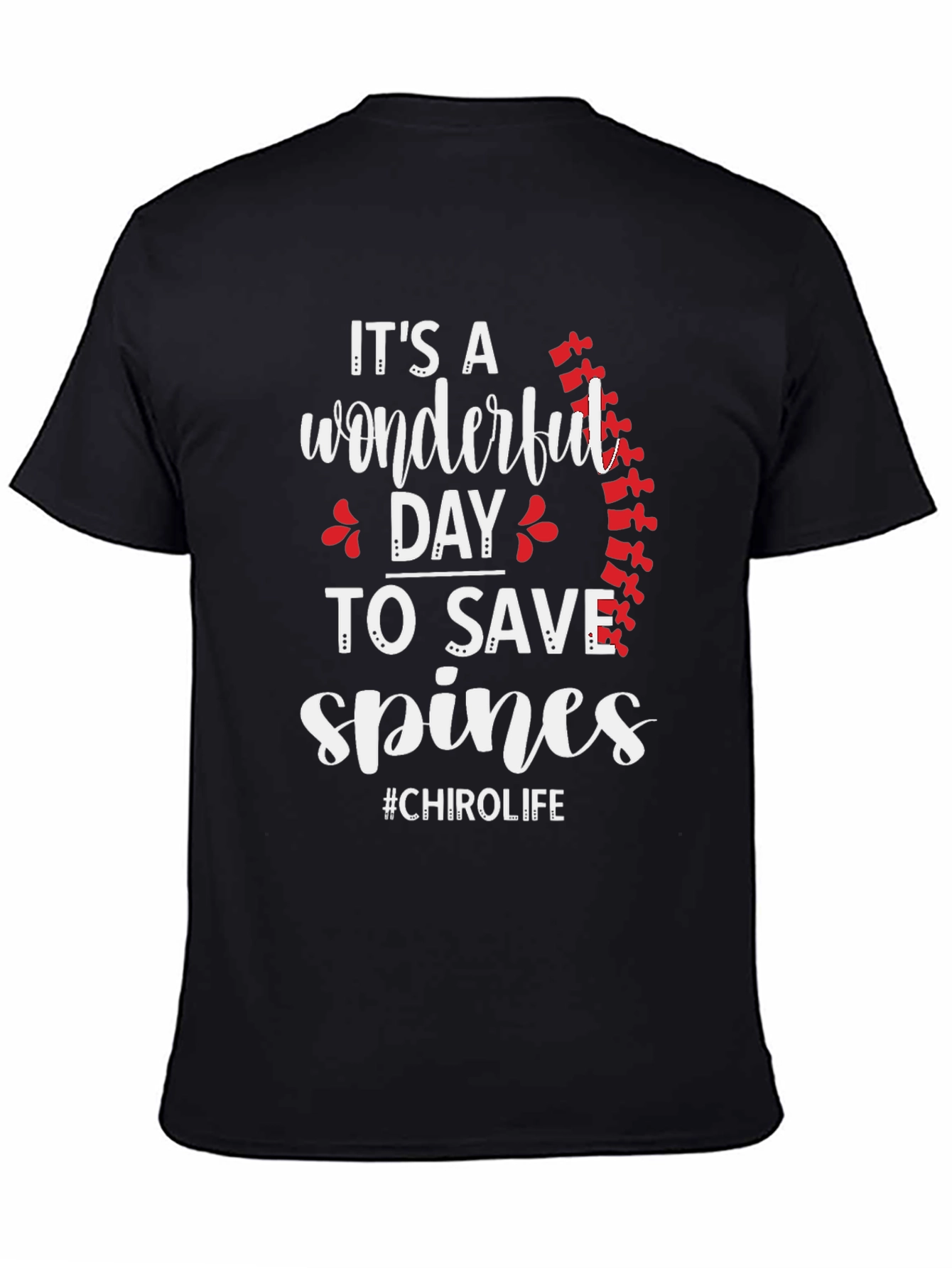 Chiropractor T-Shirt: Wonderful Day to Save Spines