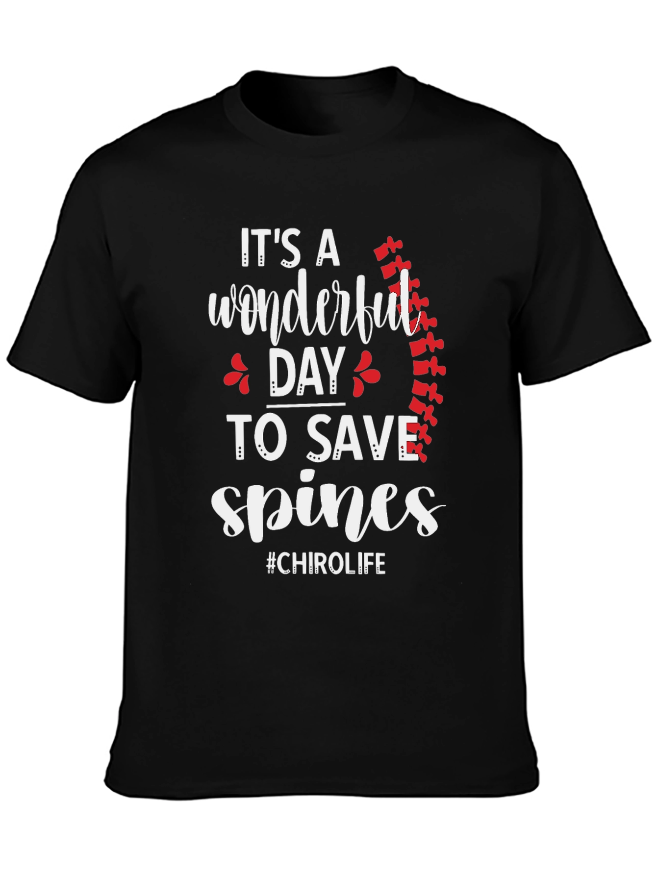 Chiropractor T-Shirt: Wonderful Day to Save Spines