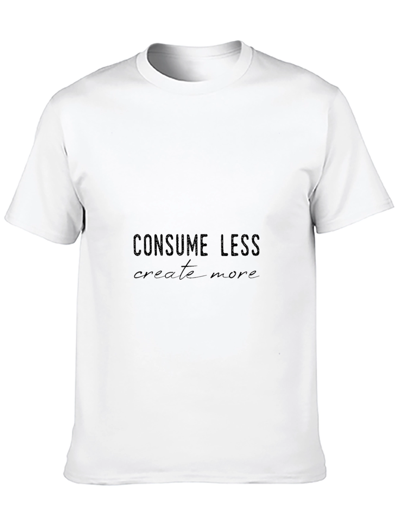 Consume Less Create More Black T-Shirt