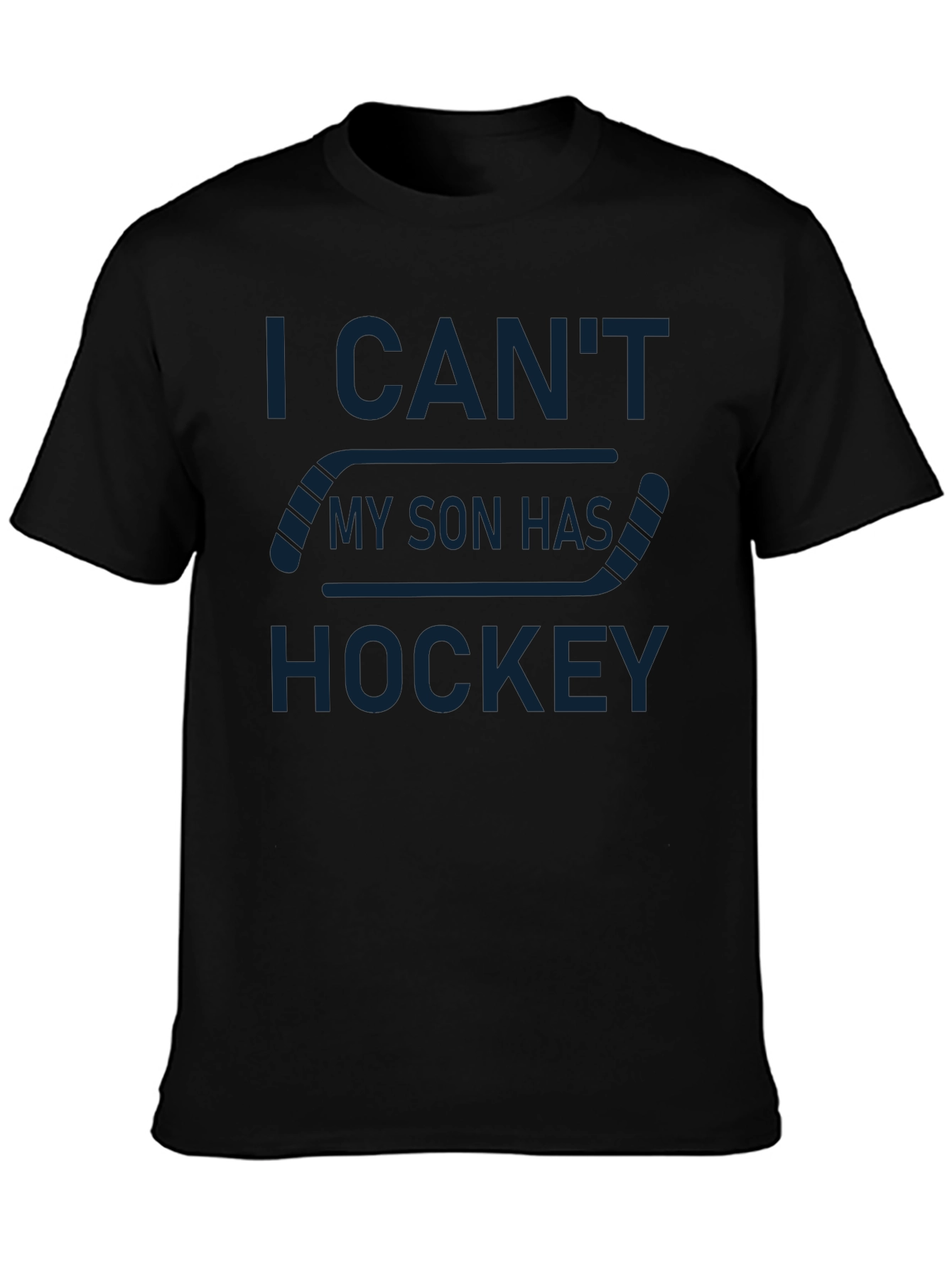 I Cant My Son Has Hockey T-Shirt