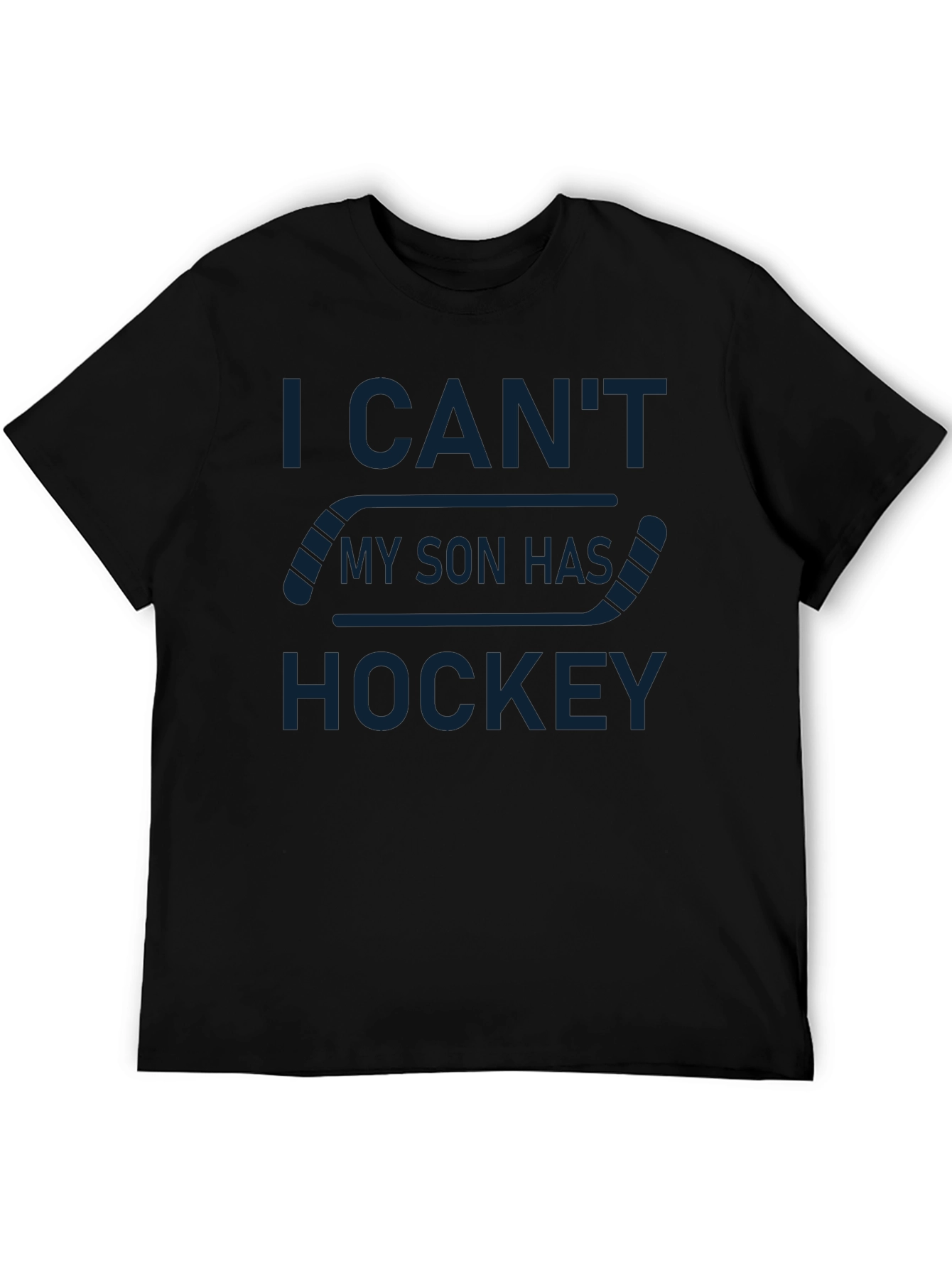 I Cant My Son Has Hockey T-Shirt