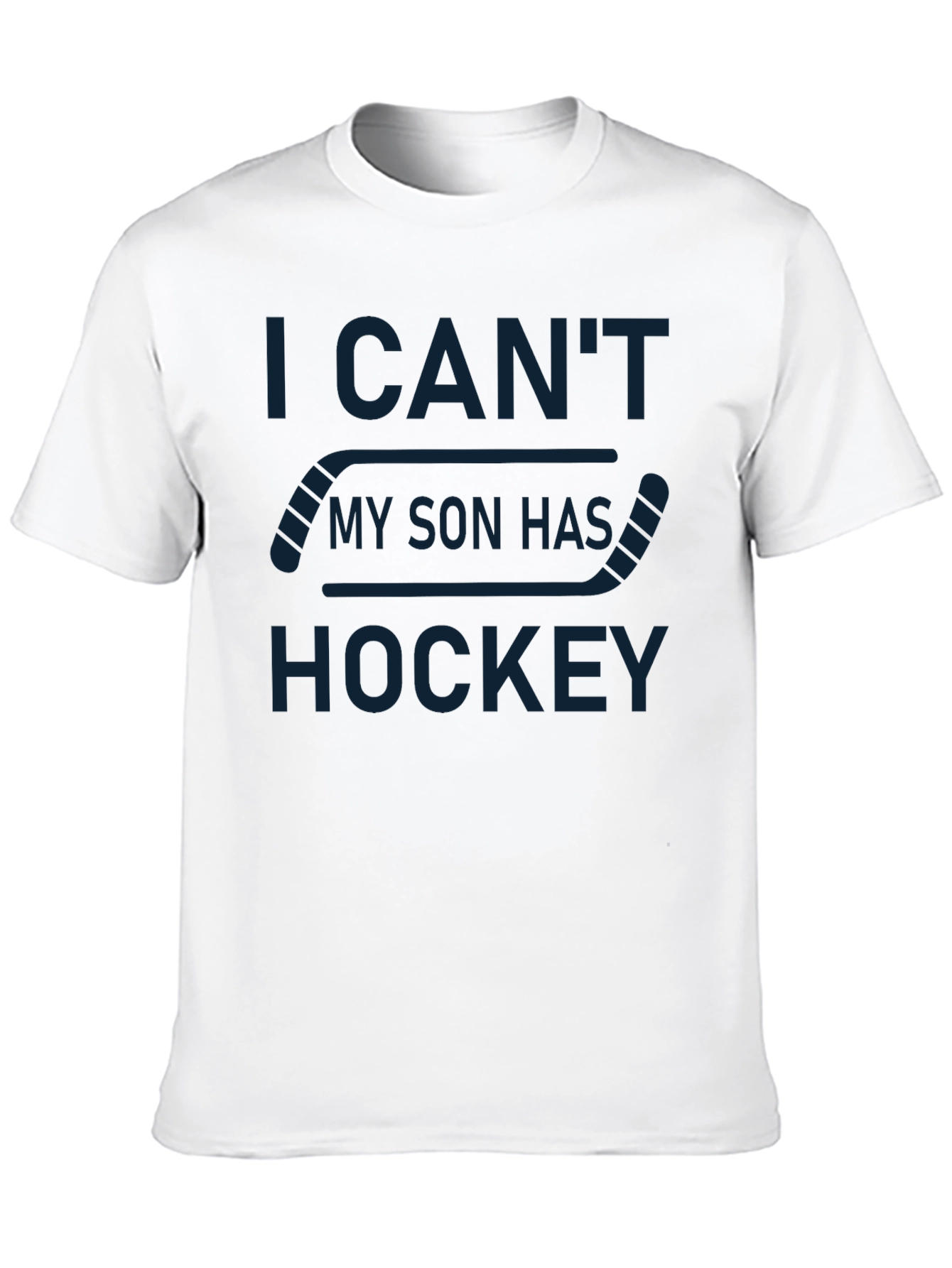 I Cant My Son Has Hockey T-Shirt