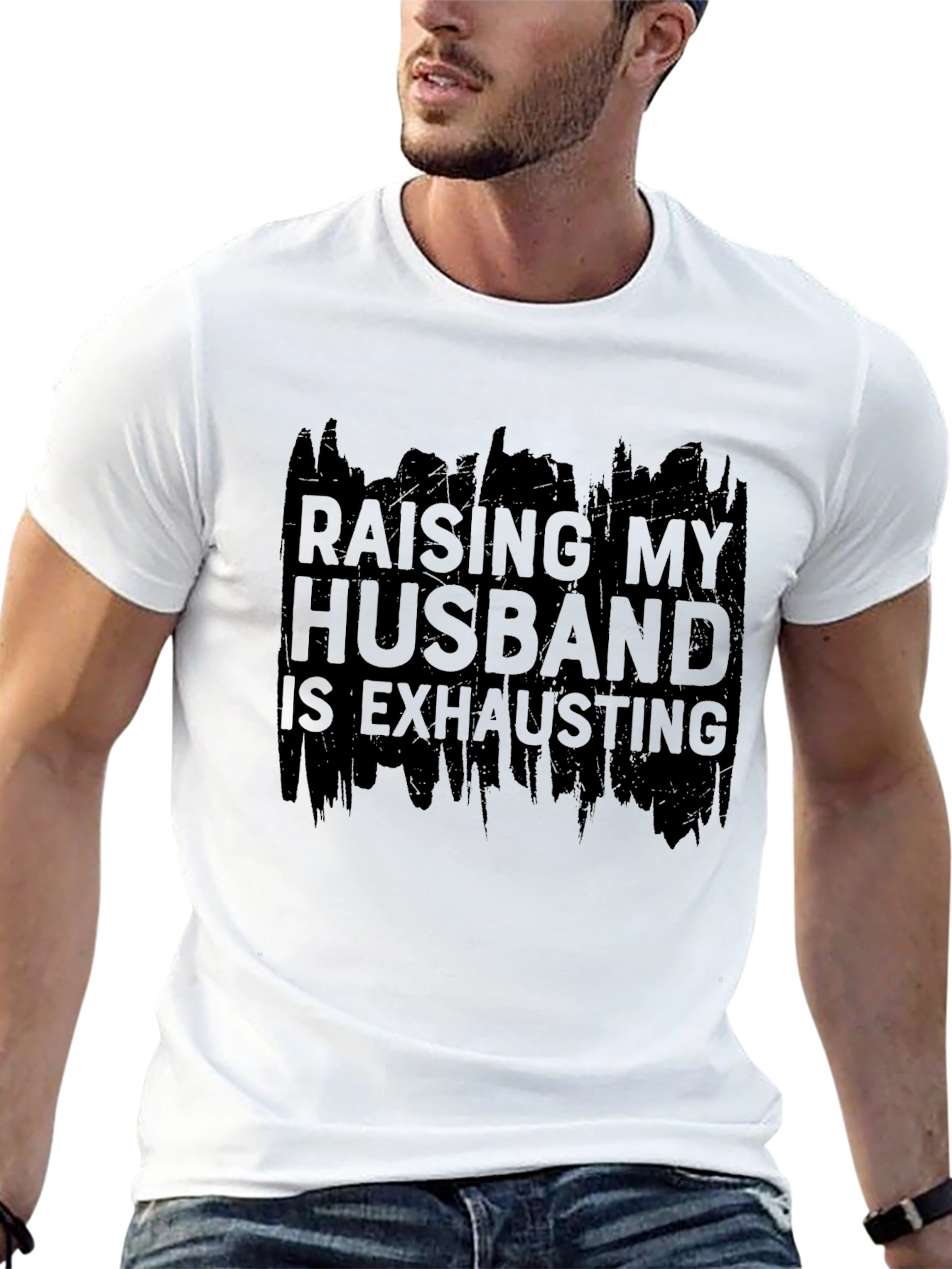 Raising My Husband T-Shirt - Humorous Slogan Tee