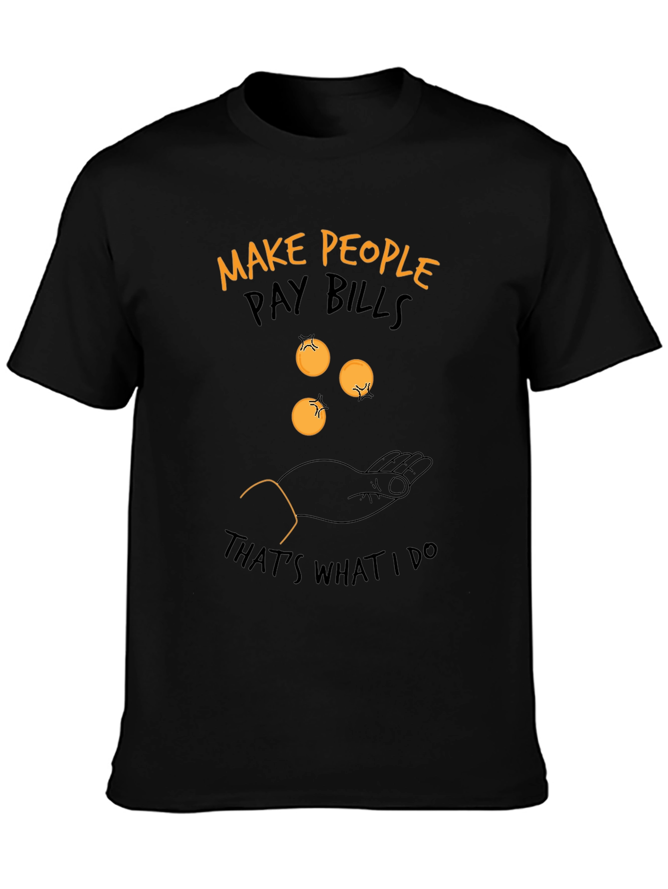 Make People Pay Bills T-Shirt