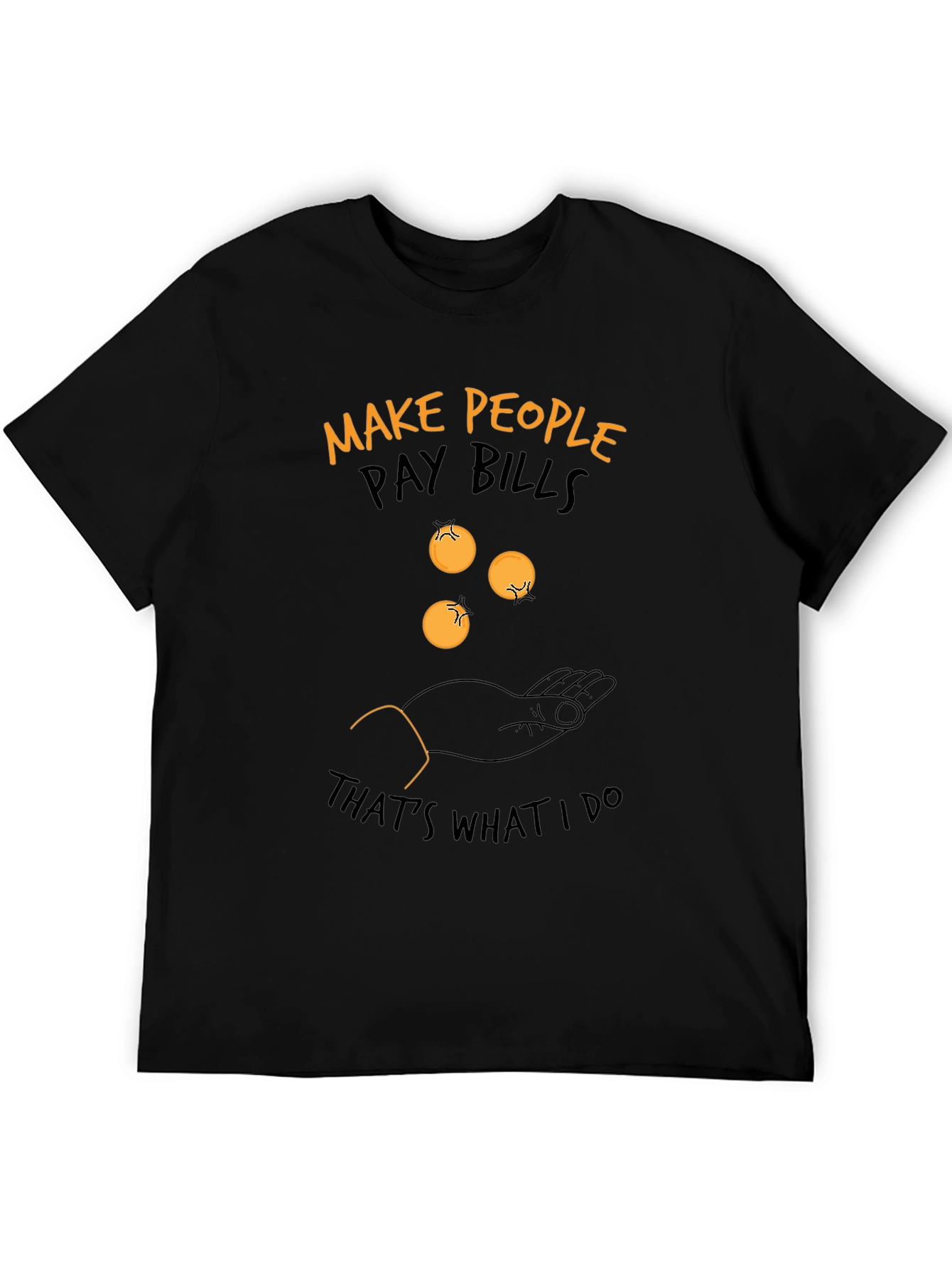 Make People Pay Bills T-Shirt