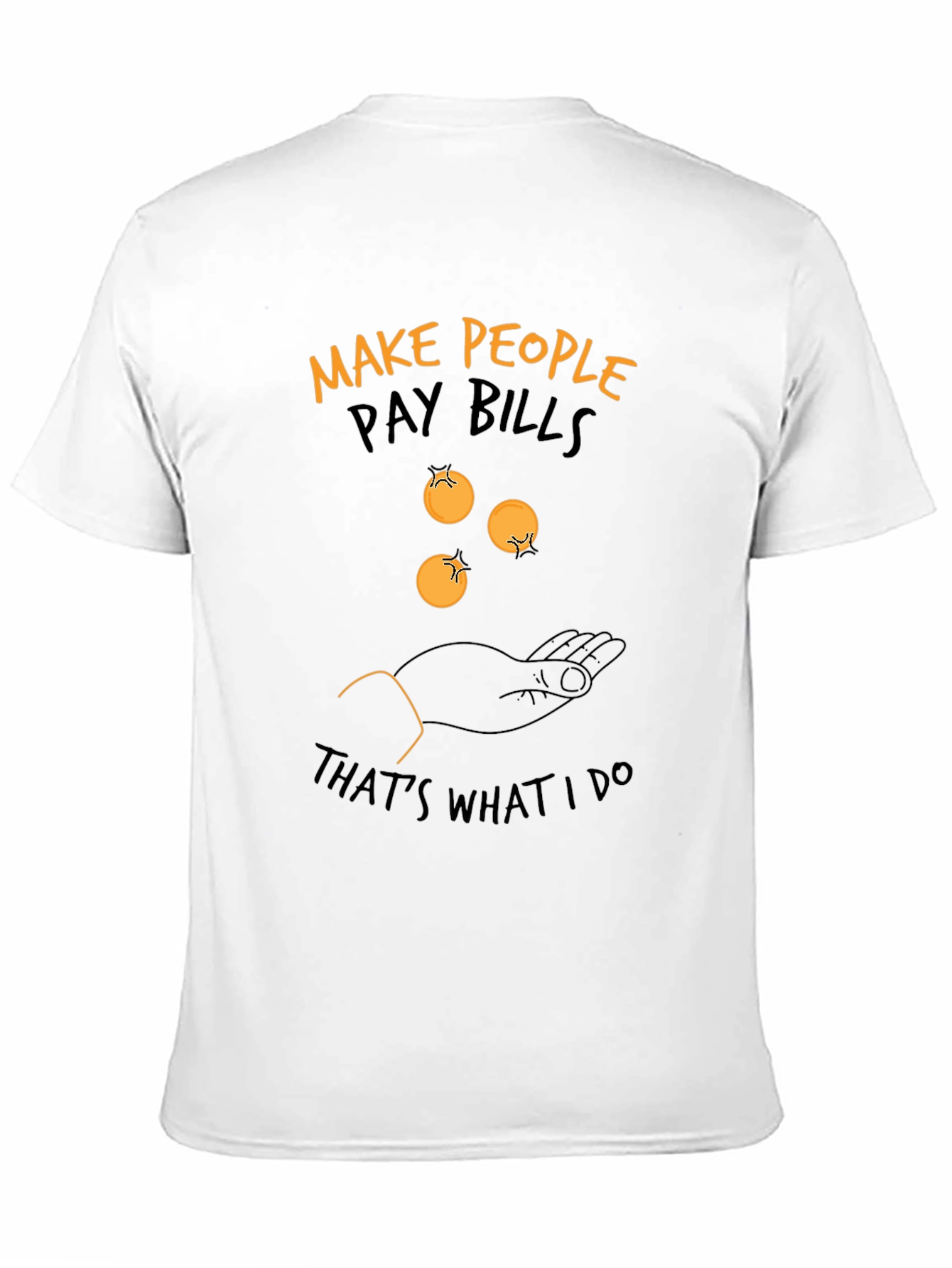 Make People Pay Bills T-Shirt
