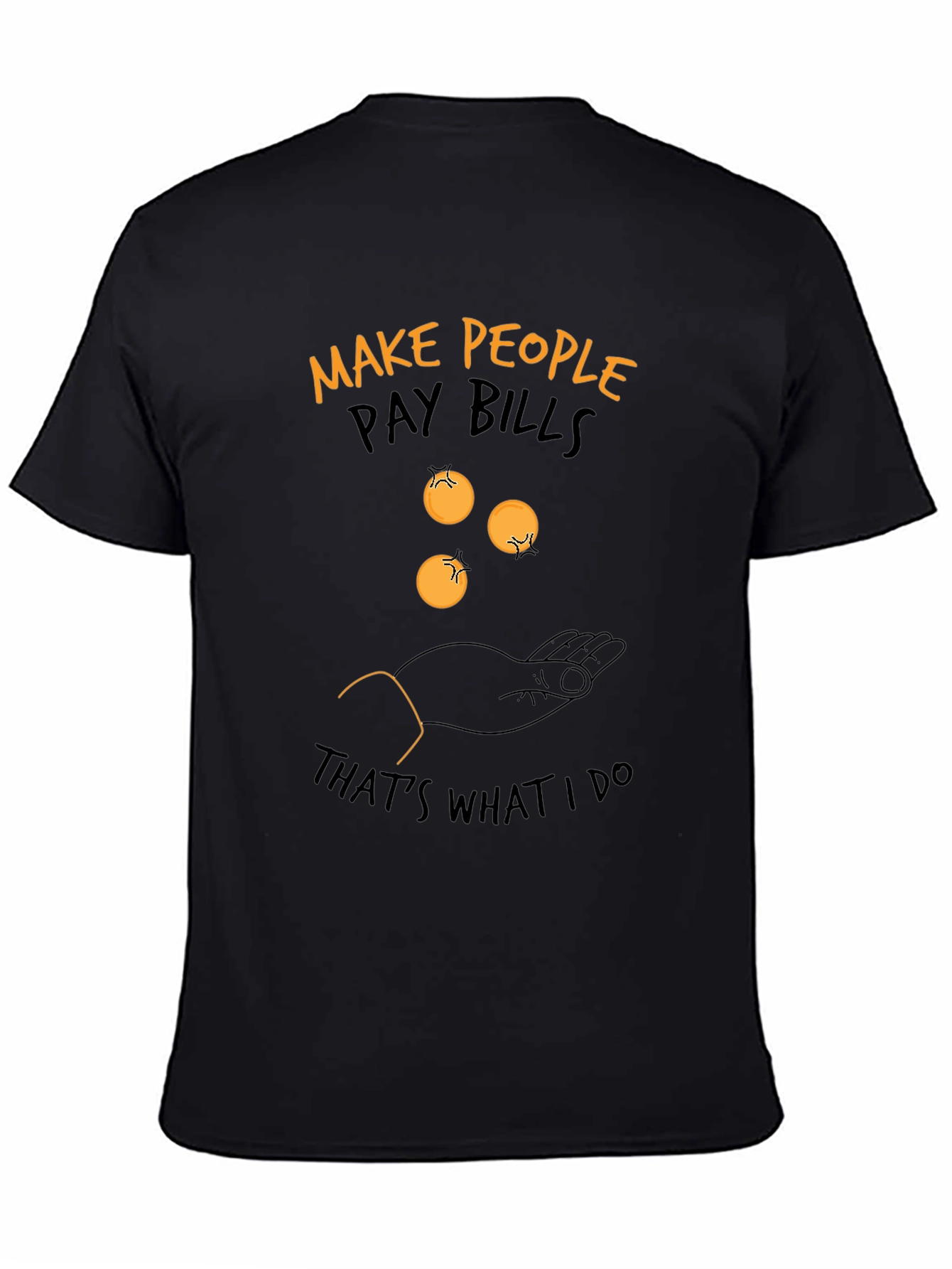 Make People Pay Bills T-Shirt